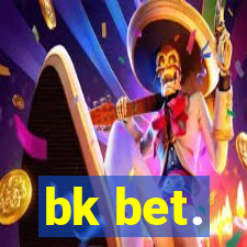 bk bet.